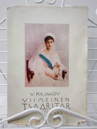 Viimeinen Tsaaritar - Venäjän Keisarinnan Aleksandran tarina