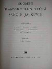 Suomen kansakoulun työtä sanoin ja kuvin