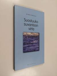 Suostuuko suvantoon virta