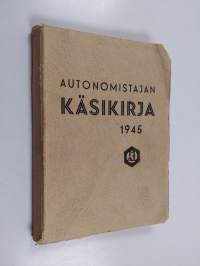 Autonomistajan käsikirja Maaseudun autonomistajain liiton XIII vuosikirja, 1945