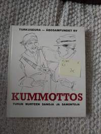 Kummottos : Turun murteen sanoja ja sanontoja