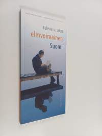 Tulevaisuuden elinvoimainen Suomi : tieto- ja viestintätekniikka &amp; tuottavuus : tietoyhteiskuntaneuvoston raportti hallitukselle helmikuu 2006 : tulevaisuuden eli...