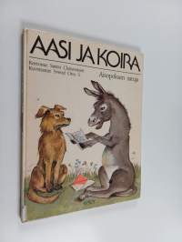 Aasi ja koira : Aisopoksen satuja