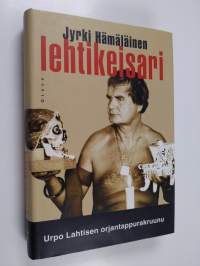 Lehtikeisari : Urpo Lahtisen orjantappurakruunu