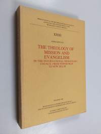 The Theology of Mission and Evangelism in the International Missionary Council from Edinburgh to New Delhi