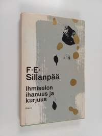 Ihmiselon ihanuus ja kurjuus