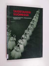 Taidetanssi Suomessa : koreografit, pedagogit, tanssijat