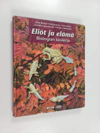 Eliöt ja elämä : biologian käsikirja