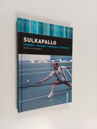 Sulkapallo : säännöt, välineet, tekniikka, taktiikka