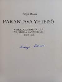 Parantava yhteisö : Veikkolan parantola - Veikkola sanatorium 1929-1995 (signeerattu)