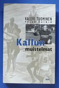 Kallun muistelmat - Kuinka Vesilahden pojasta tuli kolmientoista olympialaisten koluaja.   (urheiluhistoria, elämäkerta, muistelmat)