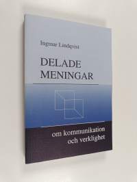 Delade meningar : om kommunikation och verklighet