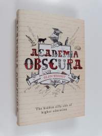 Academia obscura : the hidden silly side of higher education