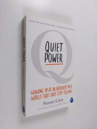 Quiet power : growing up as an introvert in a world that can&#039;t stop talking