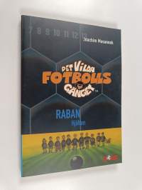 Det vilda fotbollsgänget - Raban Hjälten