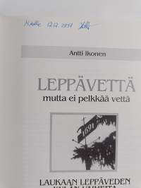 Leppävettä : mutta ei pelkkää vettä : Laukaan Leppäveden kylän vaiheita esihistorialliselta ajalta 1990-luvulle (signeerattu, tekijän omiste)