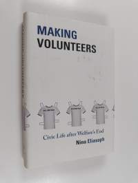 Making volunteers : civic life after welfare&#039;s end