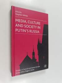 Media, culture and society in Putin&#039;s Russia