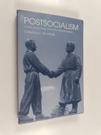 Postsocialism : ideals, ideologies, and practices in Eurasia