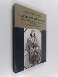 Just a sack of potatoes : crisis experiences in European societies, past and present