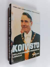 Mauno Koivisto : Hellahuoneesta presidentin linnaan