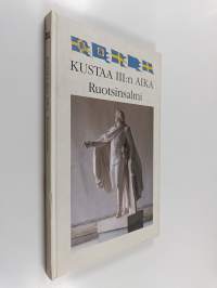 Kustaa III:n aika, Ruotsinsalmi : johdatus näyttelyyn Kustaa III:n aika - Ruotsinsalmi Kymenlaakson maakuntamuseossa 28.6.-16.9.1990