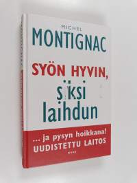 Syön hyvin, siksi laihdun ja pysyn hoikkana