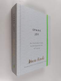 Spark joy : an illustrated guide to the Japanese art of tidying - Illustrated guide to the Japanese art of tidying