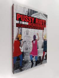 Pussy Riot! - A Punk Prayer For Freedom