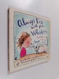 Always Kiss with Your Whiskers - Love Advise from My Cat