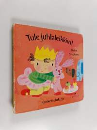 Tule juhlaleikkiin! : koskettelukirja