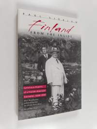 Finland from the Inside - Eyewitness Reports of a Finnish-American Journalist, 1938-1997