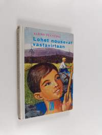Lohet nousevat vastavirtaan : nuorisoromaani