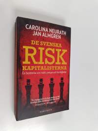De svenska riskkapitalisterna : en berättelse om makt, pengar och hemligheter