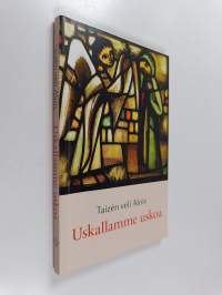 Uskallamme uskoa
