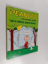 Peanuts coloring book - &quot;Life is difficult, Charlie Brown&quot;