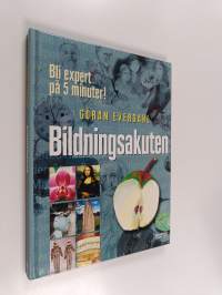 Bildningsakuten : bli expert på 5 minuter!