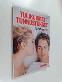 Tulikuumat tunnustukset : miehet kertovat - naiset kertovat