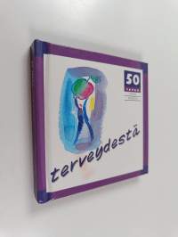 50 tapaa pitää huolta terveydestä