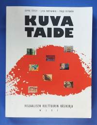 Kuvataide - Visuaalisen kulttuurin käsikirja. (Taidehistoria, taide, taidekulttuuri, oppikirja, valokuvaus)
