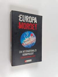 Europa mordet : ein internationales Krimiprojekt mit vierzehn spannenden Storys