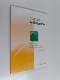 Tuettu työllistyminen : näkökulmia tuetun työllistymisen työhönvalmennukseen