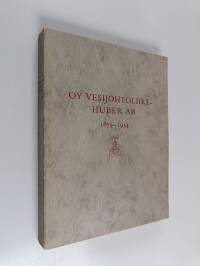 Oy Vesijohtoliike-Huber ab 1879-1954