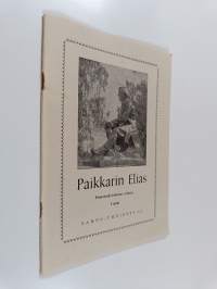 Paikkarin Elias pienoisnäytelmien valossa, 1. nide : Aamuhetki Laukon kartanossa ; Hääpäivän aatto