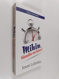 Mihin sinulla on kiire?