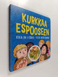 Kurkkaa Espooseen = Kika in i Esbo = Peek into Espoo