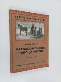 Maatalouskoneiden hoito ja käyttö