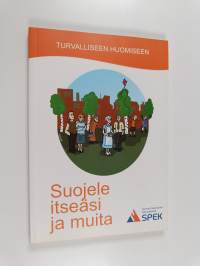 Suojele itseäsi ja muita : kodin turvaopas