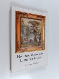 Hohteessa menneiden kauniiden kesien