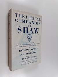 Theatrical companion to Shaw : a pictorial record of the first performances of the plays of George Bernard Shaw